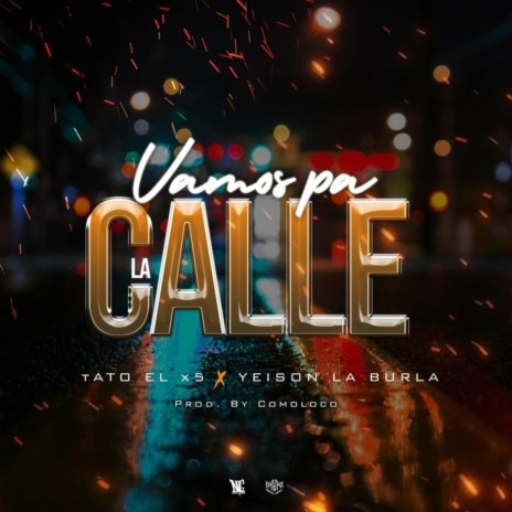 Vamos Pa la Calle ft. Yeison La Burla | Boomplay Music