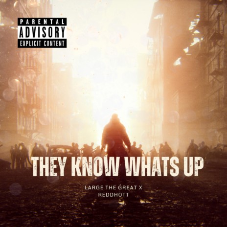 They Know whats up | Boomplay Music