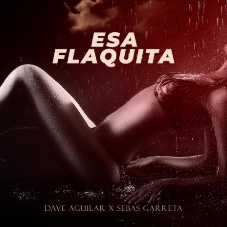 Esa Flaquita ft. Dj Dave Aguilar | Boomplay Music