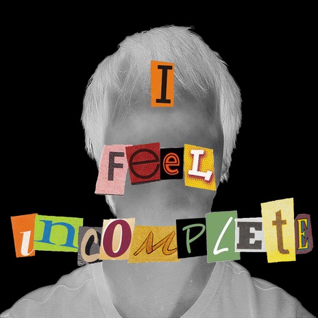 I Feel Incomplete | Boomplay Music