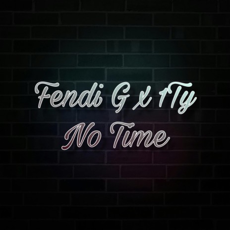 No Time ft. 1ty | Boomplay Music