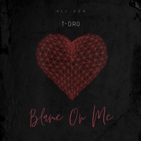 Blame On Me | Boomplay Music