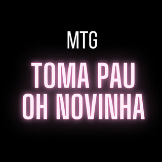 Toma Pau, Oh Novinha