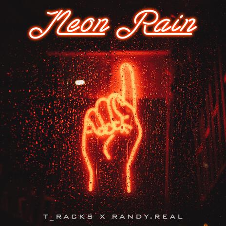 NEON RAIN ft. RANDY.REAL | Boomplay Music