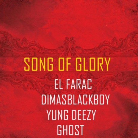 Song of Glory ft. Ghost, DimasblackBoy & Yung Deezy | Boomplay Music