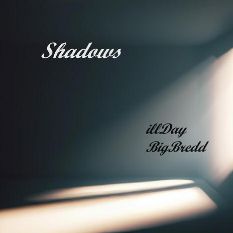 Shadows ft. illDay | Boomplay Music