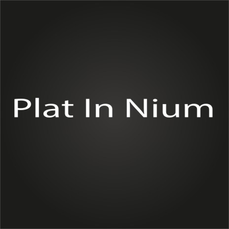 Plat In Nium | Boomplay Music