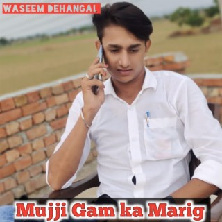 Mujji Gam Ka Marig