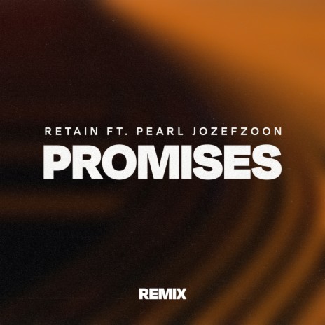 Promises (Retain Remix) ft. Pearl Jozefzoon | Boomplay Music