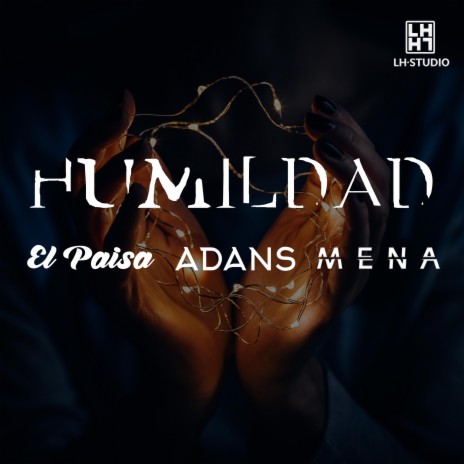 Humildad ft. El Paisa, ADANS & M3NA | Boomplay Music