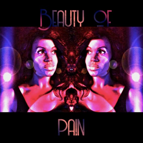 The Beauty Of Pain | Boomplay Music