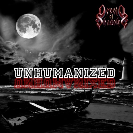 Devoid of Shadows: Unhumanized | Boomplay Music