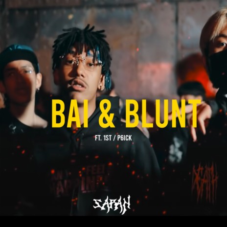 Bai & Blunt ft. P6ICK & 1ST | Boomplay Music