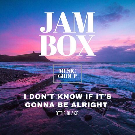 I Don't Know If It's Gonna Be Alright (Original mix) | Boomplay Music