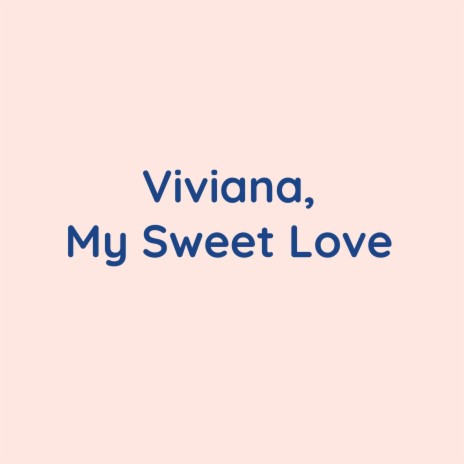 Viviana, My Sweet Love | Boomplay Music