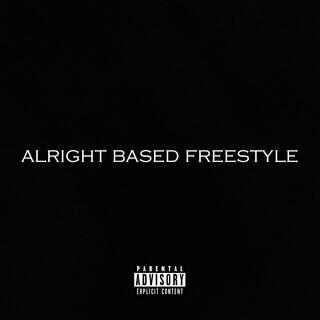 ALRIGHT BASED FREESTYLE