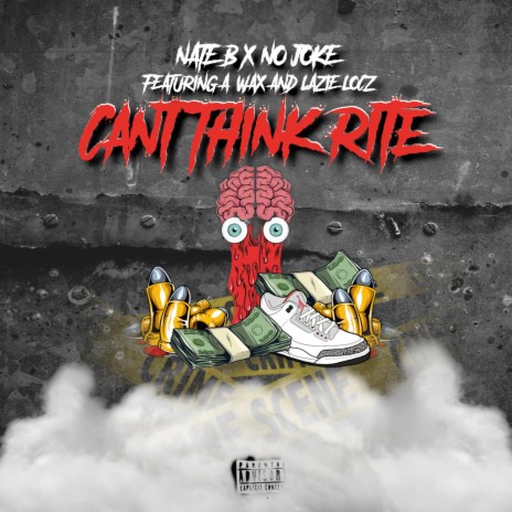 Cant Think Rite (feat. No Joke, A-wax & Lazie Locz) | Boomplay Music