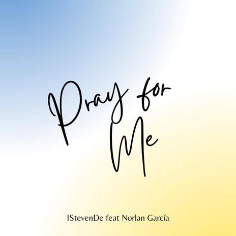 Pray for me ft. Norlan García | Boomplay Music