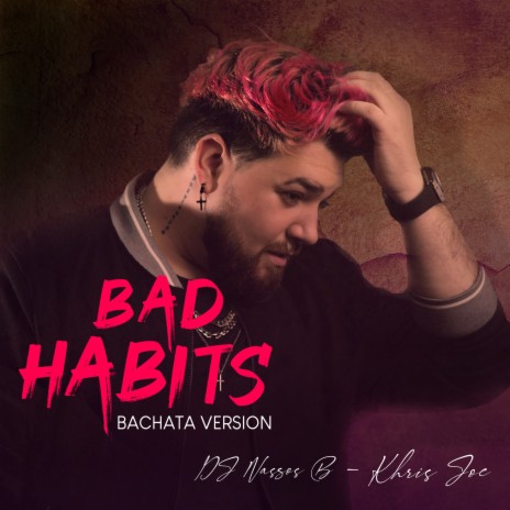 Bad Habits ft. Khris Joe | Boomplay Music