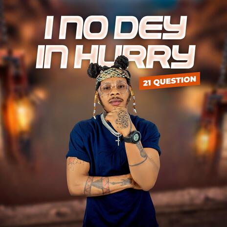 I No Dey In Hurry | Boomplay Music