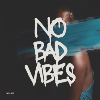 no bad vibes lyrics | Boomplay Music