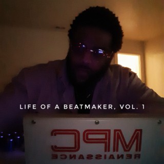 Life Of A Beatmaker, Vol. 1