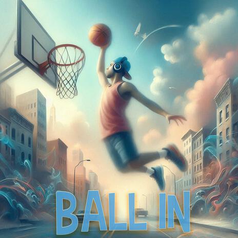 Ball in | Boomplay Music