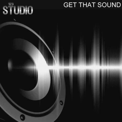 Get That Sound | Boomplay Music