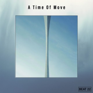 A Time Of Move Beat 22