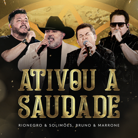 Ativou a Saudade (Ao Vivo) ft. Bruno & Marrone | Boomplay Music