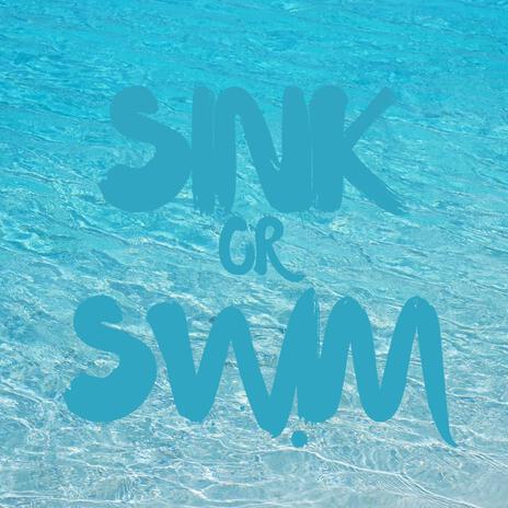 Sink Or Swim | Boomplay Music