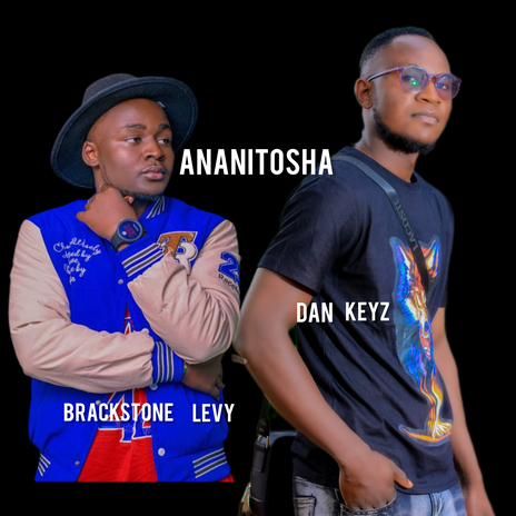 Ananitosha ft. Brackstone levy | Boomplay Music