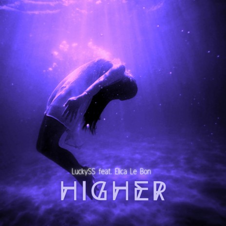 Higher ft. Elica Le Bon & LuckySS | Boomplay Music
