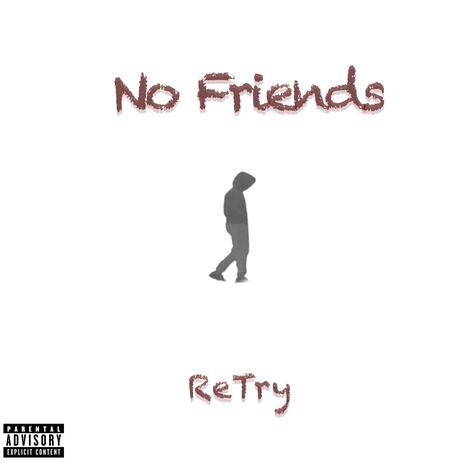 No Friends | Boomplay Music