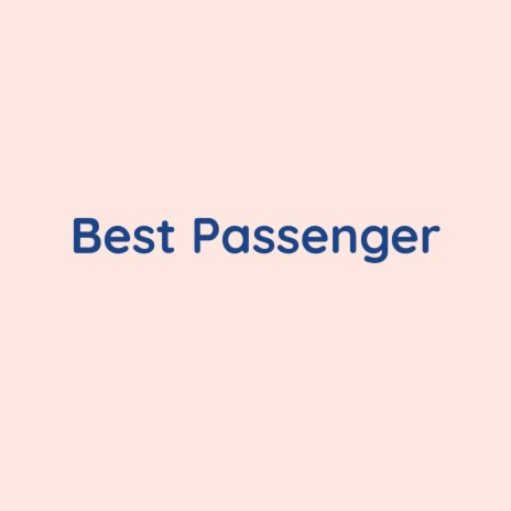 Best Passenger | Boomplay Music