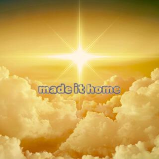 made it home lyrics | Boomplay Music