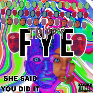 SHE SAID YOU DID IT