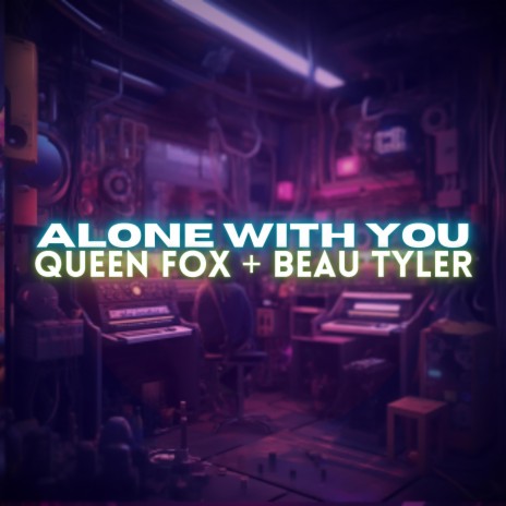 Alone With You ft. Queen Fox | Boomplay Music