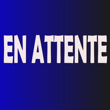 En Attente | Boomplay Music