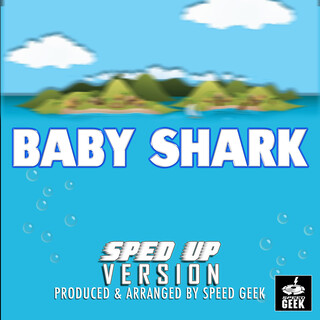 Baby Shark (Sped-Up Version)