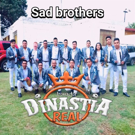 Sad Brothers | Boomplay Music