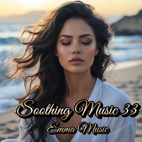 Soothing Music 33 | Boomplay Music