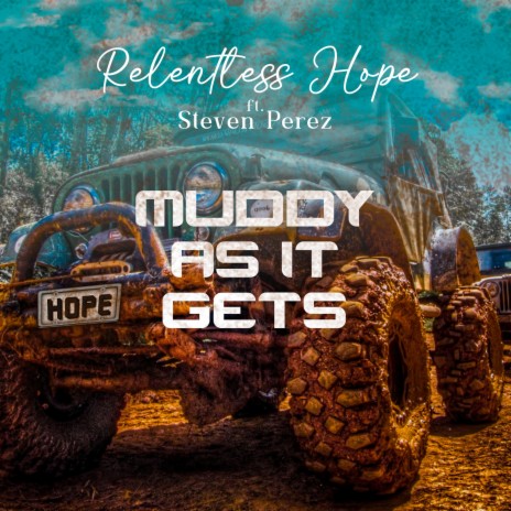 MUDDY AS IT GETS ft. STEVEN PEREZ | Boomplay Music