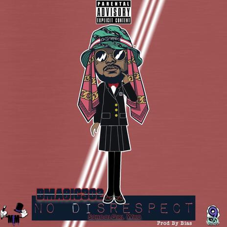 No Disrespect (SchoolGirl Who) | Boomplay Music