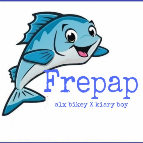 Frepap ft. kiary boy