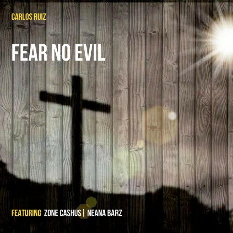 Fear No Evil (feat. Zone Cashus & Neana Barz)