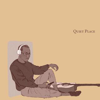 Quiet Place lyrics | Boomplay Music