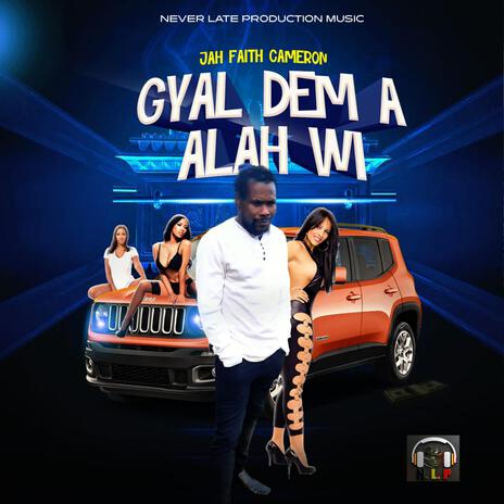 gyal dem a alah wi | Boomplay Music