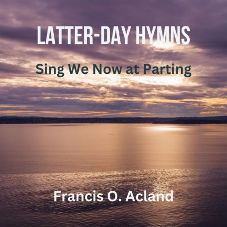 Sing We Now at Parting (Latter-Day Hymns) | Boomplay Music