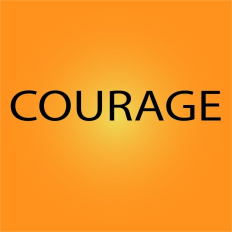 Courage | Boomplay Music